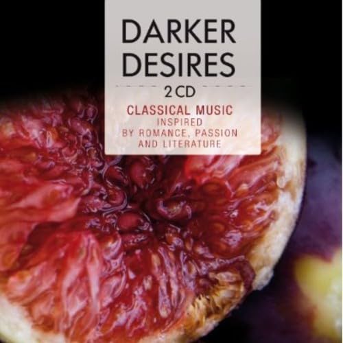 Darker Desires - Classical Music inspired by Romance von DOCUMENTS