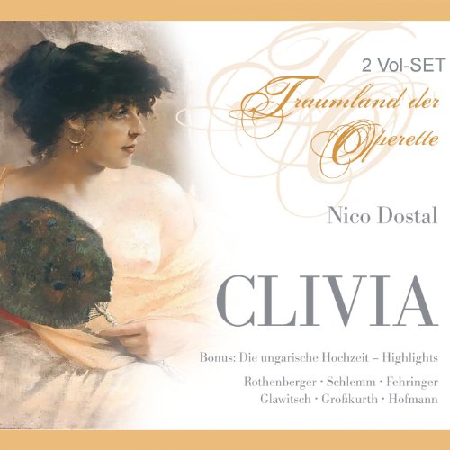 Nico Dostal - Clivia (Operetten-Gesamtaufnahme) von DOCUMENTS