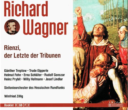 Richard Wagner: Rienzi, der letzte der Tribunen (Oper) (Gesamtaufnahme) (4 CD) von DOCUMENTS