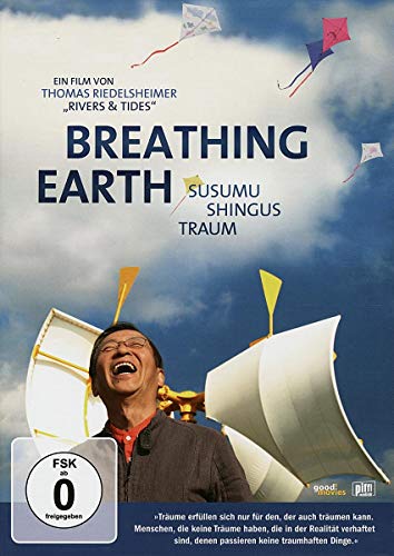 Breathing Earth - Susumu Shingus Traum von DOKUMENTATION