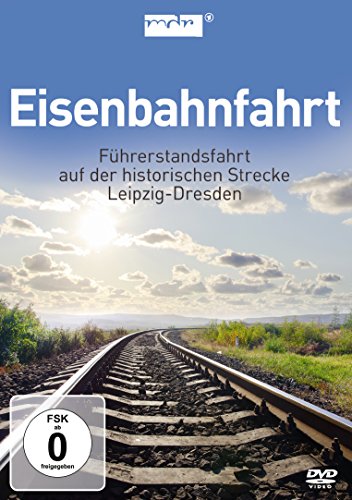 Eisenbahnfahrt - Führerstandsfahrt Leipzig-Dresden von DOKUMENTATION