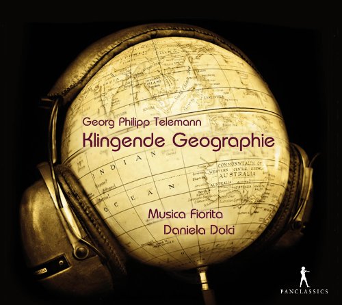 Georg Philipp Telemann: Klingende Geographie / Concerto d-Moll TWV 43.d 2 von DOLCI,DANIELA/MUSICA FIORITA
