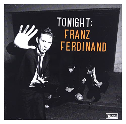Tonight: Franz Ferdinand Tonight: Franz Ferdinand von DOMINO