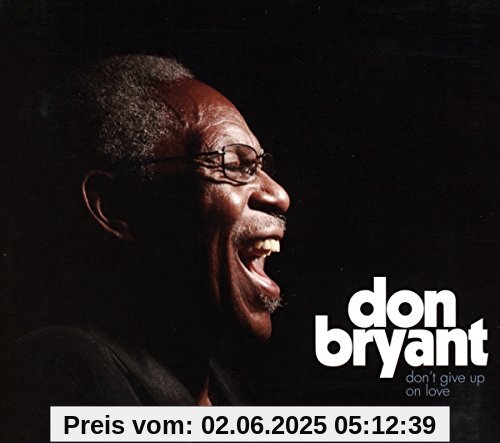 Don't Give Up On Love Don't Give Up On Love von DON BRYANT
