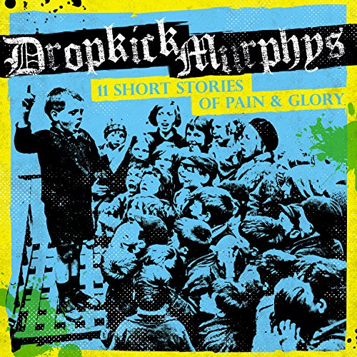 11 Short Stories of Pain&Glory [Vinyl LP] von DROPKICK MURPHYS