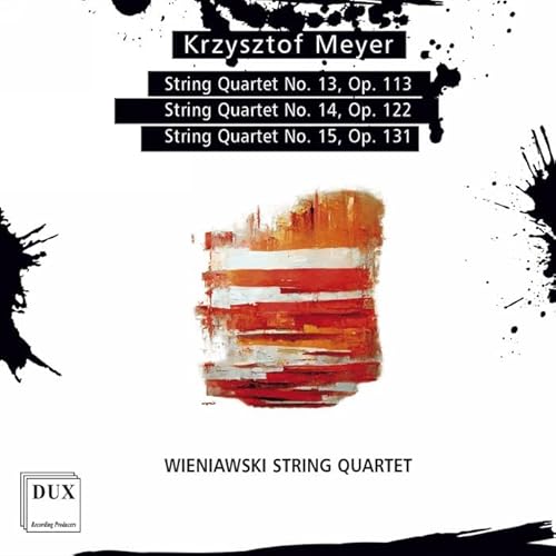 Meyer: String Quartets Nos. 13, 14 & 15 Meyer: String Quartets Nos. 13, 14 & 15 von DUX Recording Producers