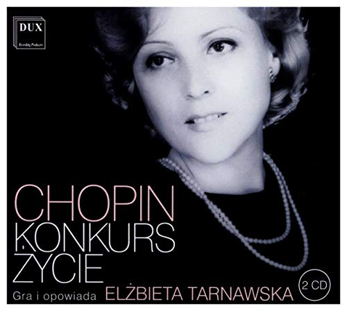 ElĹzbieta Tarnawska: Chopin, Konkurs, Ĺťycie [CD] von DUX