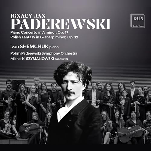 Ignacy Jan Paderewski: Klavierkonzert Op.17, Polnische Fantasie Op.19 Ignacy Jan Paderewski: Klavierkonzert Op.17, Polnische Fantasie Op.19 von DUX