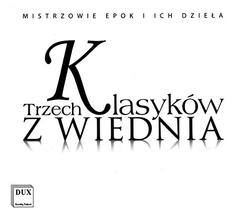 Trzech Klasyków z Wiednia - Joseph Haydn / Wolfgang Amadeus Mozart / Ludwig van Beethoven [CD] von DUX