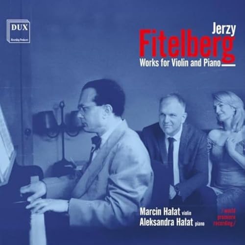 Jerzy Fitelberg: Werke für Violine und Klavier Jerzy Fitelberg: Werke für Violine und Klavier von DUX