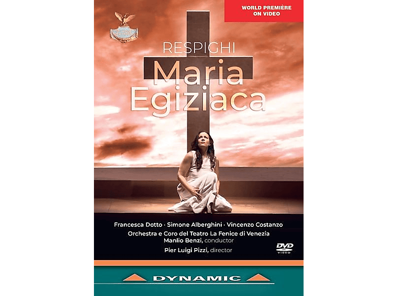 Alberghini, Simone/Benzi, Manlio/Corro, William/Costanzo, Vincenzo/Dotto, Francesca/Teatro la Fenice Chorus/Teatro Orchestra - Respighi: Maria Egiziaca (Teatro Malibran, Venedig, 2024, Regie: Pizzi) (DVD) von DYNAMIC
