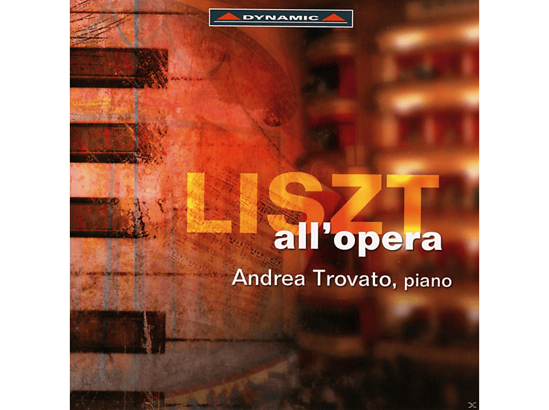 Andrea Trovato - Liszt All'opera (CD) von DYNAMIC