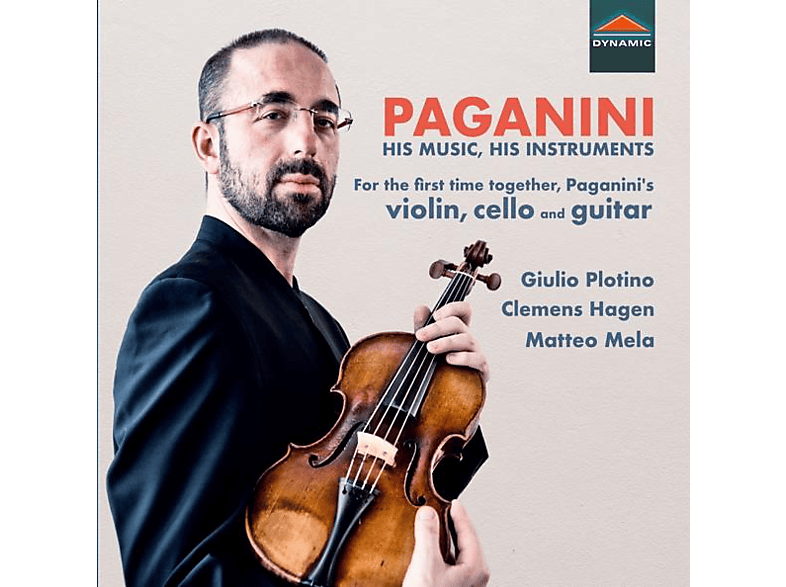 Plotino,Giulio/Hagen,Clemens/Mela,Matteo - Paganini: His Music,his Instruments (CD) von DYNAMIC