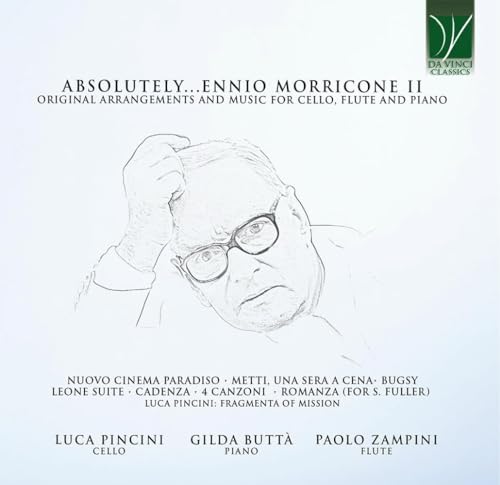 Absolutely.Ennio Morricone II (Original Arrangements and Music for Cello, Flute & Piano) von DA VINCI