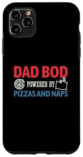 Dad Bod Powered By Pizzas And Naps Hülle für iPhone 11 Pro Max Dad Bod Powered By Pizzas And Naps Hülle für iPhone 11 Pro Max von Dad Bod Powered By Pizzas And Naps