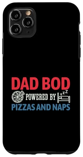 Dad Bod Powered By Pizzas And Naps Hülle für iPhone 11 Pro Max Dad Bod Powered By Pizzas And Naps Hülle für iPhone 11 Pro Max von Dad Bod Powered By Pizzas And Naps