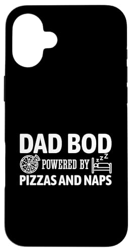 Dad Bod Powered By Pizzas And Naps Hülle für iPhone 16 Plus von Dad Bod Powered By Pizzas And Naps