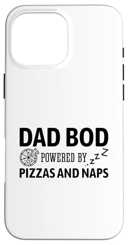 Dad Bod Powered By Pizzas And Naps Hülle für iPhone 16 Pro Max Dad Bod Powered By Pizzas And Naps Hülle für iPhone 16 Pro Max von Dad Bod Powered By Pizzas And Naps