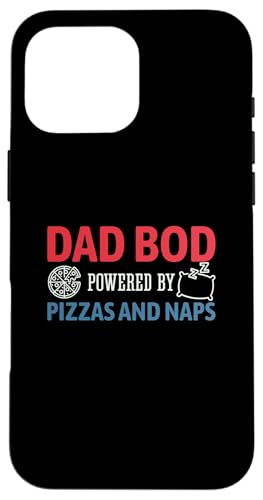 Dad Bod Powered By Pizzas And Naps Hülle für iPhone 16 Pro Max Dad Bod Powered By Pizzas And Naps Hülle für iPhone 16 Pro Max von Dad Bod Powered By Pizzas And Naps
