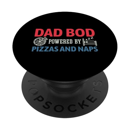 Dad Bod Powered By Pizzas And Naps PopSockets Klebender PopGrip Dad Bod Powered By Pizzas And Naps PopSockets Klebender PopGrip von Dad Bod Powered By Pizzas And Naps
