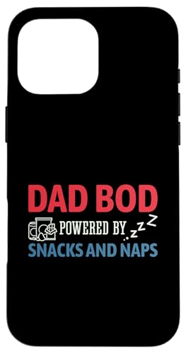 Dad Bod Powered By Snacks And Naps Hülle für iPhone 16 Pro Max Dad Bod Powered By Snacks And Naps Hülle für iPhone 16 Pro Max von Dad Bod Powered By Snacks And Naps