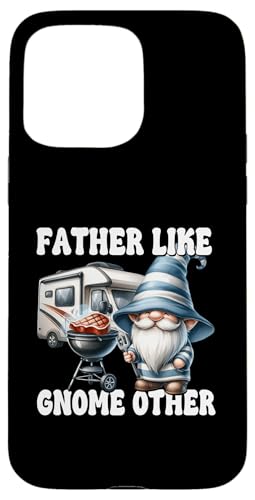 Funny Fathers Day Gnome Grill Dad Saying For Men Camping Dad Hülle für iPhone 15 Pro Max Funny Fathers Day Gnome Grill Dad Saying For Men Camping Dad Hülle für iPhone 15 Pro Max von Dad Grilling Gnome Camping Gifts For Steak Lovers