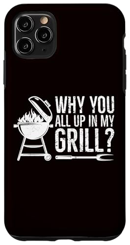 BBQ — Warum ihr alle in meinem Grill seid Hülle für iPhone 11 Pro Max BBQ — Warum ihr alle in meinem Grill seid Hülle für iPhone 11 Pro Max von Dad Jokes Barbecue Smoking Meats Design Outfit