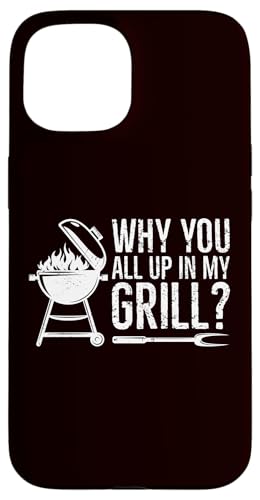 BBQ — Warum ihr alle in meinem Grill seid Hülle für iPhone 15 BBQ — Warum ihr alle in meinem Grill seid Hülle für iPhone 15 von Dad Jokes Barbecue Smoking Meats Design Outfit