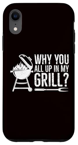 BBQ — Warum ihr alle in meinem Grill seid Hülle für iPhone XR BBQ — Warum ihr alle in meinem Grill seid Hülle für iPhone XR von Dad Jokes Barbecue Smoking Meats Design Outfit