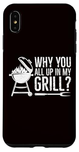 BBQ — Warum ihr alle in meinem Grill seid Hülle für iPhone XS Max BBQ — Warum ihr alle in meinem Grill seid Hülle für iPhone XS Max von Dad Jokes Barbecue Smoking Meats Design Outfit