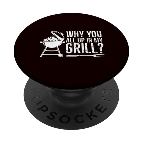 BBQ — Warum ihr alle in meinem Grill seid PopSockets Klebender PopGrip BBQ — Warum ihr alle in meinem Grill seid PopSockets Klebender PopGrip von Dad Jokes Barbecue Smoking Meats Design Outfit
