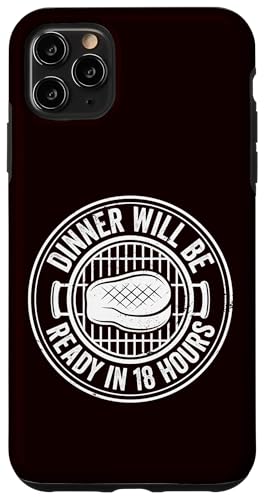 Grillen – das Abendessen ist in 18 Stunden fertig Hülle für iPhone 11 Pro Max Grillen – das Abendessen ist in 18 Stunden fertig Hülle für iPhone 11 Pro Max von Dad Jokes Barbecue Smoking Meats Design Outfit