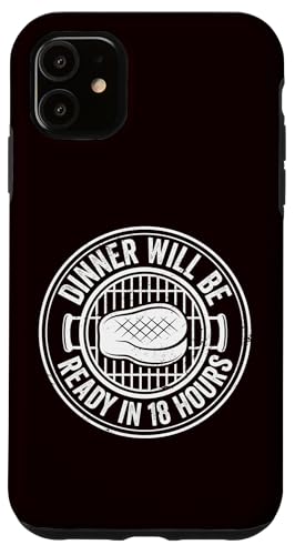 Grillen – das Abendessen ist in 18 Stunden fertig Hülle für iPhone 11 Grillen – das Abendessen ist in 18 Stunden fertig Hülle für iPhone 11 von Dad Jokes Barbecue Smoking Meats Design Outfit