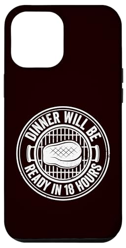 Grillen – das Abendessen ist in 18 Stunden fertig Hülle für iPhone 12 Pro Max Grillen – das Abendessen ist in 18 Stunden fertig Hülle für iPhone 12 Pro Max von Dad Jokes Barbecue Smoking Meats Design Outfit
