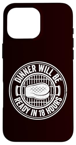 Grillen – das Abendessen ist in 18 Stunden fertig Hülle für iPhone 16 Pro Max Grillen – das Abendessen ist in 18 Stunden fertig Hülle für iPhone 16 Pro Max von Dad Jokes Barbecue Smoking Meats Design Outfit