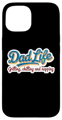 Dad Life Grillen, Chillen und Nickerchen, lustiger Vatertag Hülle für iPhone 15 Dad Life Grillen, Chillen und Nickerchen, lustiger Vatertag Hülle für iPhone 15 von Dad Life Grilling Chilling And Napping Products