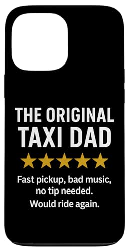 Das originale lustige Taxi Dad Meme Hülle für iPhone 13 Pro Max Das originale lustige Taxi Dad Meme Hülle für iPhone 13 Pro Max von Dad Review Funny Fathers Rated by NLTS