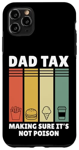 Dad Tax Making Sure It's Not Poison Hülle für iPhone 11 Pro Max Dad Tax Making Sure It's Not Poison Hülle für iPhone 11 Pro Max von Dad Tax Making Sure It's Not Poison