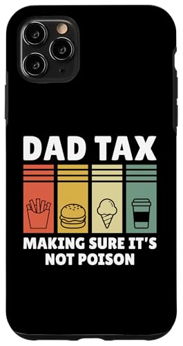 Dad Tax Making Sure It's Not Poison Hülle für iPhone 11 Pro Max Dad Tax Making Sure It's Not Poison Hülle für iPhone 11 Pro Max von Dad Tax Making Sure It's Not Poison