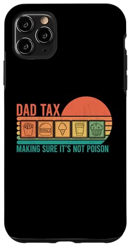 Dad Tax Making Sure It's Not Poison Hülle für iPhone 11 Pro Max Dad Tax Making Sure It's Not Poison Hülle für iPhone 11 Pro Max von Dad Tax Making Sure It's Not Poison