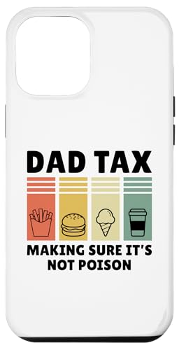 Dad Tax Making Sure It's Not Poison Hülle für iPhone 12 Pro Max Dad Tax Making Sure It's Not Poison Hülle für iPhone 12 Pro Max von Dad Tax Making Sure It's Not Poison
