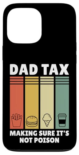 Dad Tax Making Sure It's Not Poison Hülle für iPhone 13 Pro Max Dad Tax Making Sure It's Not Poison Hülle für iPhone 13 Pro Max von Dad Tax Making Sure It's Not Poison