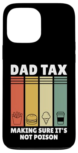 Dad Tax Making Sure It's Not Poison Hülle für iPhone 13 Pro Max Dad Tax Making Sure It's Not Poison Hülle für iPhone 13 Pro Max von Dad Tax Making Sure It's Not Poison