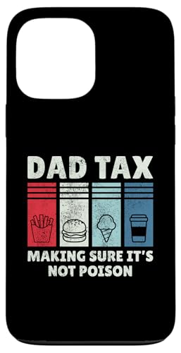 Dad Tax Making Sure It's Not Poison Hülle für iPhone 13 Pro Max Dad Tax Making Sure It's Not Poison Hülle für iPhone 13 Pro Max von Dad Tax Making Sure It's Not Poison