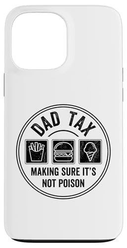 Dad Tax Making Sure It's Not Poison Hülle für iPhone 13 Pro Max Dad Tax Making Sure It's Not Poison Hülle für iPhone 13 Pro Max von Dad Tax Making Sure It's Not Poison