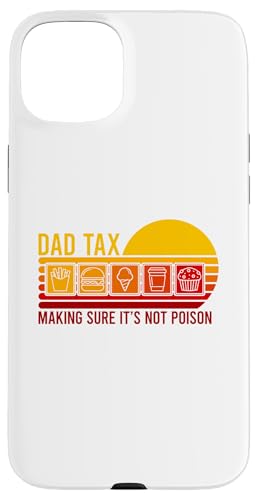 Dad Tax Making Sure It's Not Poison Hülle für iPhone 15 Plus Dad Tax Making Sure It's Not Poison Hülle für iPhone 15 Plus von Dad Tax Making Sure It's Not Poison