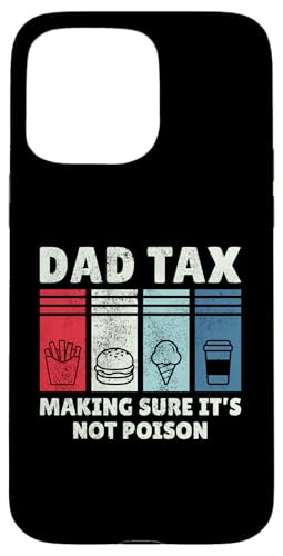 Dad Tax Making Sure It's Not Poison Hülle für iPhone 15 Pro Max Dad Tax Making Sure It's Not Poison Hülle für iPhone 15 Pro Max von Dad Tax Making Sure It's Not Poison