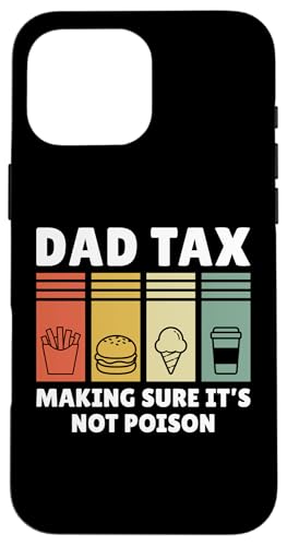 Dad Tax Making Sure It's Not Poison Hülle für iPhone 16 Pro Max Dad Tax Making Sure It's Not Poison Hülle für iPhone 16 Pro Max von Dad Tax Making Sure It's Not Poison