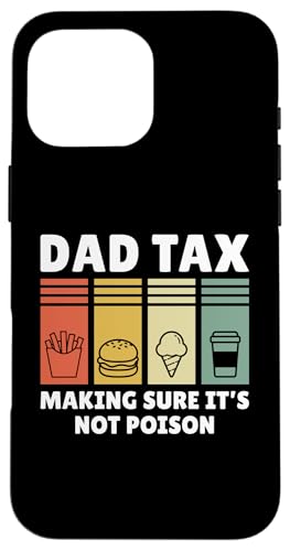 Dad Tax Making Sure It's Not Poison Hülle für iPhone 16 Pro Max Dad Tax Making Sure It's Not Poison Hülle für iPhone 16 Pro Max von Dad Tax Making Sure It's Not Poison