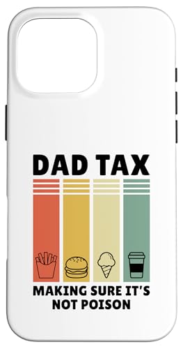 Dad Tax Making Sure It's Not Poison Hülle für iPhone 16 Pro Max Dad Tax Making Sure It's Not Poison Hülle für iPhone 16 Pro Max von Dad Tax Making Sure It's Not Poison